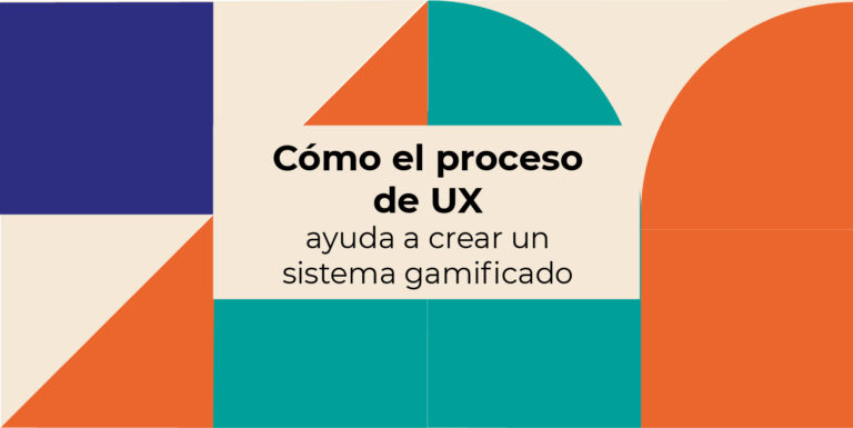 Cómo el proceso de UX ayuda a crear un sistema gamificado