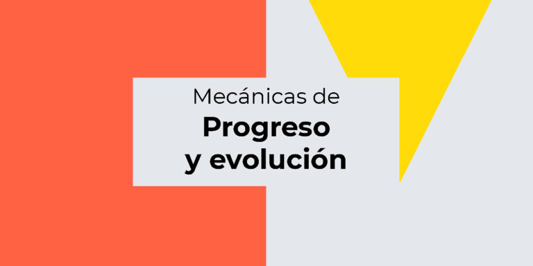 Mecánicas de progreso y evolución